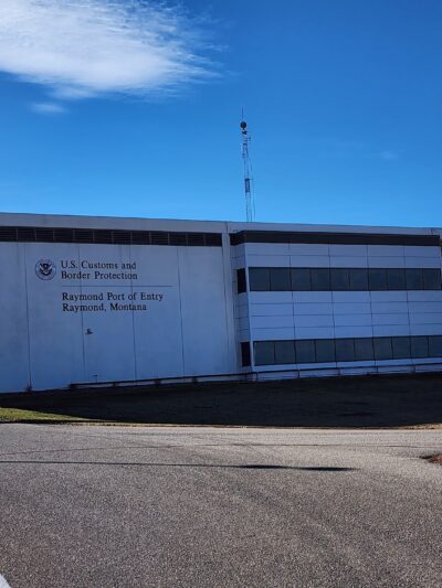 U.S. Customs and Border Protection - Raymond Port of Entry - Raymond, MT